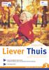 Liever Thuis. magazine. Liever. Thuis. 4-5 Persoonsvolgende financiering - Ondersteuning op maat voor personen met een handicap. 6-7 Vormingsaanbod