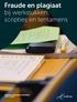 Fraude en plagiaat. bij werkstukken, scripties en tentamens