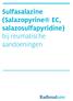 Sulfasalazine (Salazopyrine EC, salazosulfapyridine) bij reumatische aandoeningen