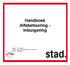 Handboek Alfabetisering - Inburgering. Datum: Naam: Henk van Calfsbeek versie 1 revisie 01 Status: Vastgesteld