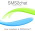 SMS2chat. SMS2chat in 13 stappen... Hoe installeer ik SMS2chat?
