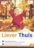 Liever Thuis. magazine. Liever. Thuis. 4-5 Persoonsvolgende financiering - Ondersteuning op maat voor personen met een handicap