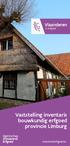 Vaststelling inventaris bouwkundig erfgoed provincie Limburg VAREND ERFGOED IN VLAADEREN. onroerenderfgoed.be