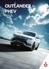 DE NIEUWE OUTLANDER PHEV Mitsubishi s premium SUV-expertise gekoppeld aan de allernieuwste EV-technologie. Dynamic Shield