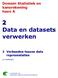2 Data en datasets verwerken