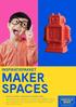 MAKER SPACES INSPIRATIEPAKKET. Dromen en creëren in makerspaces en creatieve ateliers.