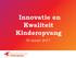 Innovatie en Kwaliteit Kinderopvang. 30 maart 2017