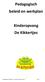 Pedagogisch beleid en werkplan. Kinderopvang De Kikkertjes