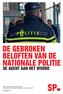 DE GEBROKEN BELOFTEN VAN DE NATIONALE POLITIE DE AGENT AAN HET WOORD