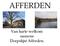 AFFERDEN. Van harte welkom namens Dorpslijst Afferden.