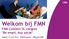 Welkom bij FMN FMN Connect XL congres Be smart, buy social. Veghel, 12 mei 2016 #FMNConnect