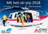 MK heli-ski roadtrip 2018 Voor het derde jaar op rij slaan MK Skiservice en CMH Benelux de handen ineen en organiseren wederom een speciale