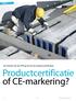 thema De invloed van de CPR op de rol van productcertificaten Productcertificatie of CE-markering? Productcertificatie of CE-markering