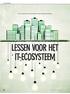 ECOSYSTEMEN. Het ecosysteem van de Nederlandse hightechindustrie LESSEN VOOR HET IT-ECOSYSTEEM. o u t s o u r c e m a g a z i n e