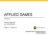 APPLIED GAMES. College 2. Joske Houtkamp Jan Dirk Fijnheer. Week 2. 15/09/2017. Information and Computing Sciences Utrecht University