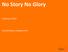 No Story No Glory. 6 februari Storytelling in programma s