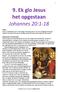 9. Ek glo Jesus het opgestaan Johannes 20:1-18