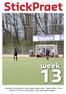 StickPraet. week. - Deadline uitschrijven en aanvragen dispensatie - Spelersclinic 6 mei - Dames 17 Team van de week - Veel wedstrijdverslagen -