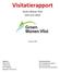 Visitatierapport. Groen Wonen Vlist 2011 t/m januari Wim Staargaard (voorzitter) 3700 AE Zeist Ido Smits (visitator)