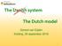 The Danish system The Dutch model