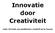 Innovatie door Creativiteit. ruim 50 tools om problemen creatief op te lossen