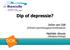 Dip of depressie? DOK h Stichting Deskundigheidsbevordering. Johan van Dijk (Klinisch psycholoog/psychotherapeut) Mathilde Wouda.