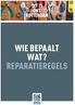 WIE BEPAALT WAT? REPARATIEREGELS