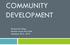 COMMUNITY DEVELOPMENT. Flankerend College Bachelor Social Work UNA Studiejaar