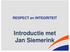 RESPECT en INTEGRITEIT. Introductie met Jan Siemerink