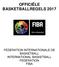 OFFICIËLE BASKETBALLREGELS 2017 FEDERATION INTERNATIONALE DE BASKETBALL INTERNATIONAL BASKETBALL FEDERATION FIBA