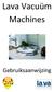 Lava Vacuüm Machines