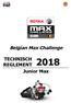 Belgian Max Challenge. TECHNISCH REGLEMENT 2018 Junior Max