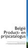 België Product- en prijscatalogus. De vermelde prijzen in deze catalogus zijn bruto, excl. BTW en geldig tot Wijzigingen voorbehouden.