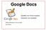 Google Docs. Opstellen van Online enquêtes Verwerken van resultaten. Afdeling Marketing & Communicatie Han Simons