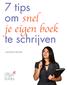 7 tips om snel je eigen boek te schrijven. Laurence Verwee