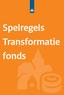 Spelregels Transformatie fonds