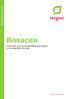 Patiënteninformatie. Rosacea. Informatie over de huidaandoening rosacea en de mogelijke therapie terTER_