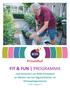 FIT & FUN PROGRAMMA. voor bewoners van WZH Prinsenhof en cliënten van het Dagactiviteiten- en Ontmoetingscentrum uitgave 5