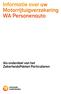 Informatie over uw Motorrijtuigverzekering WA Personenauto. Als onderdeel van het ZekerheidsPakket Particulieren