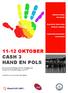 11-12 OKTOBER CASH 3 HAND EN POLS. In samenwerking met de werkgroep Hand en Polschirurgie en NVT. Handencentrum Maastricht