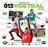 013VOETBAL SEIZOEN MAGAZINE PAG 14 CLUBHELD JOERIE PAG 32 JEREMY BUCHLY PAG 36 VV ZIGO PAG 18 MICHAEL BOELEN PAG 24 KAMPIOENEN 013 1E EDITIE