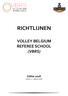 RICHTLIJNEN VOLLEY BELGIUM REFEREE SCHOOL (VBRS) Editie 2018 (versie 1.1 januari 2018)