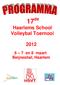17 de Haarlems School Volleybal Toernooi. 6 7 en 8 maart Beijneshal, Haarlem