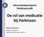 De rol van medicatie bij Parkinson