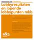 Doel De leden van het bestuur te informeren over de stand van zaken over de lobbyprioriteiten, de projecten en evenementen van MKB-Nederland.