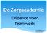 De Zorgacademie. Evidence voor Teamwork. Dr. Eric Meeuwssen Geel