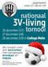3V-living. nationaal. tornooi. 26 december (U7) 27 december (U8) 28 december (U9) in College Melle. organiseert voor U7, U8 en U9