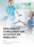 DOELGERICHT STIMULEREN VAN ACTIVITEIT EN MOBILITEIT