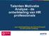 Talenten Motivatie Analyse - de ontwikkeling van HR professionals. een samenwerking van Acerta Consult en UC Leuven Limburg