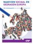 NAAR EEN SOCIAAL EN GEDRAGEN EUROPA. CNV verkiezingspamflet voor de Europese verkiezingen 2019